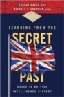 Image for Learning from the secret past  : cases in British intelligence history