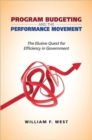 Image for Program budgeting and the performance movement  : the elusive quest for efficiency in government
