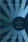 Image for In search of the whole  : twelve essays on faith and academic life
