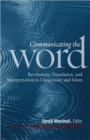 Image for Communicating the word  : revelation, translation, and interpretation in Christianity and Islam