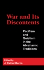 Image for War and its discontents: pacifism and quietism in the Abrahamic traditions
