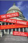 Image for The politics of policy change  : welfare, medicare, and social security reform in the United States