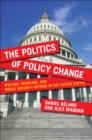 Image for The politics of policy change: welfare, medicare, and social security reform in the United States
