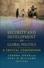 Image for Security and development in global politics: a critical comparison