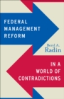Image for Federal management reform in a world of contradictions
