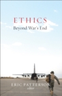 Image for Ethics beyond war&#39;s end