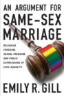 Image for In defense of same-sex marriage  : religious freedom, sexual freedom, and public expressions of civic equality