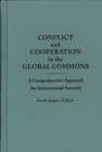 Image for Conflict and cooperation in the commons: a comprehensive approach for international security