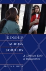 Image for Kinship across borders: a Christian ethic of immigration