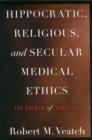 Image for Hippocratic, Religious, and Secular Medical Ethics
