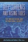 Image for Deep currents and rising tides: the Indian Ocean and international security