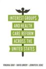 Image for Interest Groups and Health Care Reform across the United States