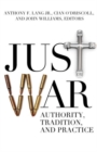 Image for Just war  : authority, tradition, and practice