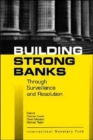 Image for Building Strong Banks Through Surveillance and Resolution