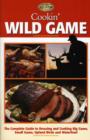 Image for Cookin Wild Game : The Complete Guide to Dressing and Cooking Big Game, Small Game, Upland Birds and Waterfowl
