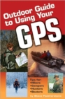 Image for Outdoor Guide to Using Your GPS