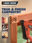 Image for The complete guide to trim &amp; finish carpentry  : installing moldings, wainscoting and decorative trim