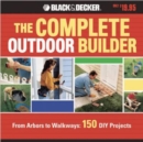 Image for The complete outdoor builder  : from arbors to walkways - 150 DIY projects
