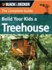 Image for Build a treehouse!  : 12 treetop retreats for your kids