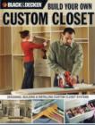 Image for Build your own custom closet  : designing, building &amp; installing custom closet systems