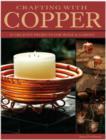 Image for Crafting with copper  : 25 creative projects for home &amp; garden