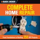 Image for Black and Decker complete home repair  : from foundations to roofing