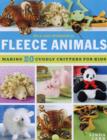 Image for Wild &amp; wonderful fleece animals  : full-size patterns for 20 cuddly critters