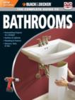 Image for Black &amp; Decker the complete guide to bathrooms  : remodelling on a budget, vanities &amp; cabinets, plumbing &amp; fixtures and showers, sinks &amp; tubs