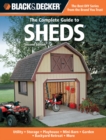 Image for The complete guide to sheds  : utility, storage, playhouse, mini-barn, garden, backyard retreat, more