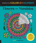Image for Brilliantly Vivid Color-by-Number: Flowers and Mandalas