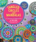 Image for Tangled Circles and Mandalas : 52 Drawings to Finish and Color--Plus Design Guide and 30 Patterns for Tangling