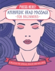 Image for Ayurvedic head massage for beginners  : practice for overall health and wellness