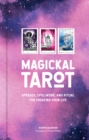 Image for Magickal Tarot : Spreads, Spellwork, and Ritual for Creating Your Life