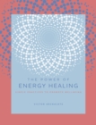Image for The power of energy healing  : simple practices to promote wellbeing : Volume 4