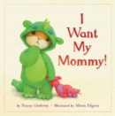 Image for I Want My Mommy!