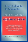 Image for From Cellmates to Soulmates : Integrating Sales and Service