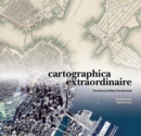 Image for Cartographica Extraordinaire : The Historical Map Transformed