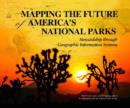 Image for Mapping the Future of America&#39;s National Parks