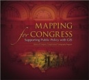 Image for Mapping for Congress : Supporting Public Policy with GIS: Library of Congress, Congressional Cartography Program