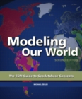 Image for Modeling Our World : The ESRI Guide to Geodatabase Concepts