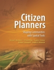 Image for Citizen Planners: Shaping Communities with Spatial Tools
