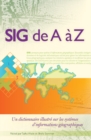 Image for SIG de A a Z: Dictionnaire illustre des termes d&#39;informations geographiques