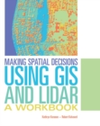 Image for Making spatial decisions using GIS and lidar: a workbook