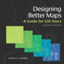Image for Designing better maps  : a guide for GIS users