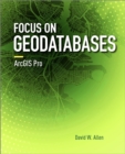 Image for Focus on geodatabases in ArcGIS Pro