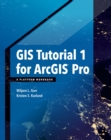 Image for GIS Tutorial 1 for ArcGIS Pro : A Platform Workbook