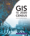 Image for GIS and the 2020 census: modernizing official statistics