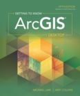Image for Getting to know ArcGIS desktop.