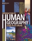 Image for Introduction to human geography: using  ArcGIS online