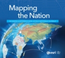 Image for Mapping the Nation : GIS Making a Difference Now - Locally, Nationally, Globally